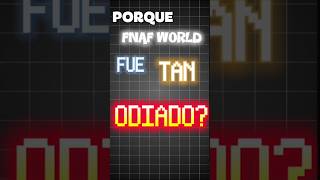 Porque FNAF WORLD fue tan odiado? | #fnaf #fypシ #fivenightsatfreddy #viral #fivenightsatfreddys1