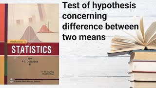 Hypothesis Testing for the Difference Between Two Means: Ch. 17, Lec. 11