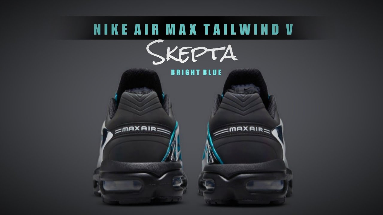 Bright Blue 21 Skepta X Nike Air Max Tailwind 5 Detailed Look Release Date Youtube