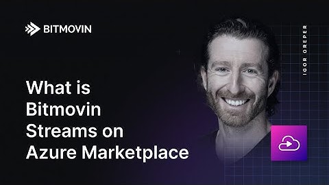 What is Bitmovin Streams on Azure Marketplace