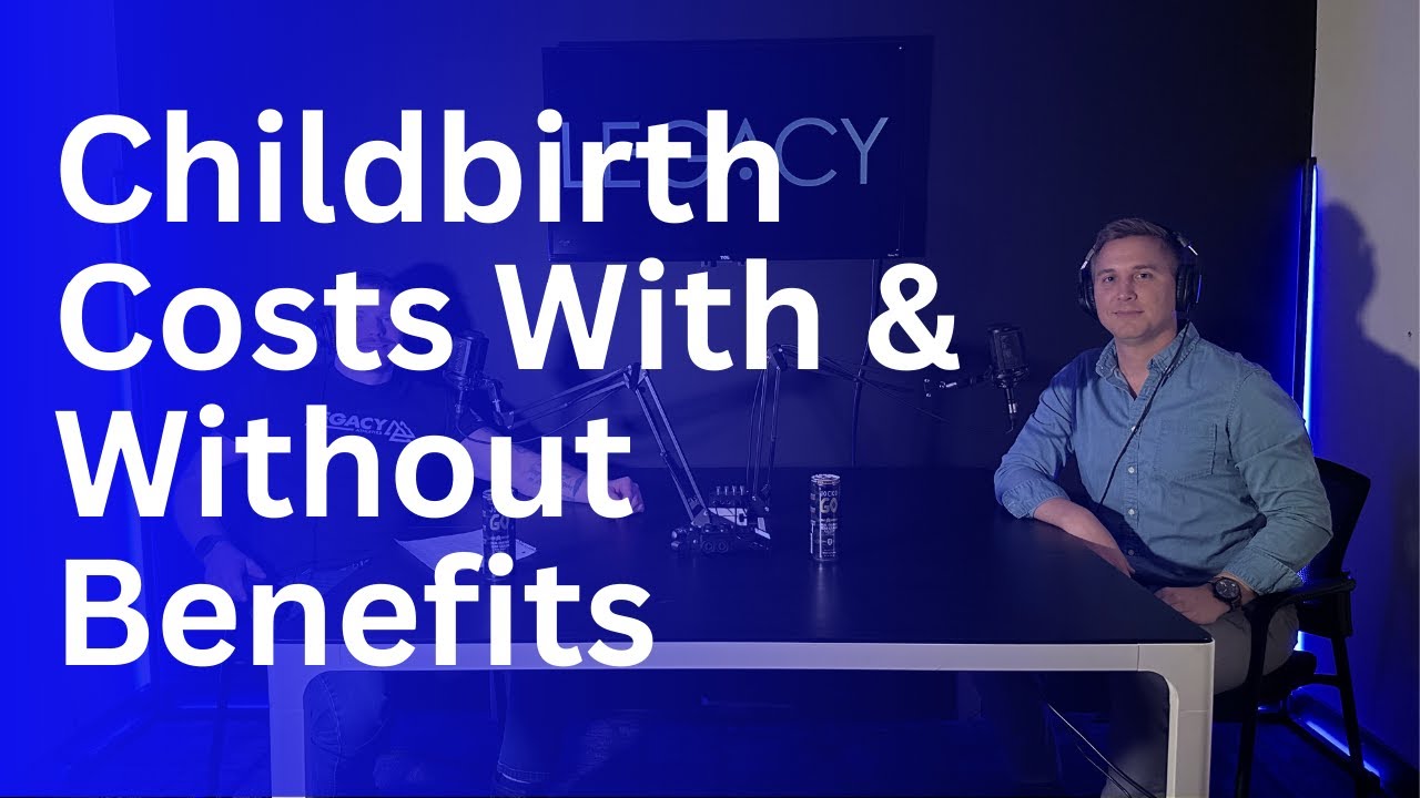 Childbirth Costs With & Without Benefits - Chris Habig | The Legacy Minds Podcast Episode 6