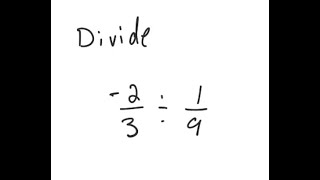 Fractions: Divide -2/3 ÷ 1/9