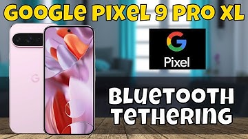 Bluetooth Tethering Google Pixel 9 Pro XL || Use bluetooth tethering options || Bluetooth tethering