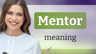 Mentor | what is MENTOR definition