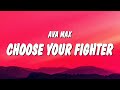Ava Max - Choose Your Fighter (Lyrics)