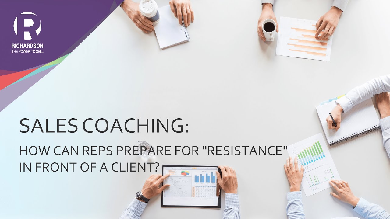 Sales Coaching: How can reps prepare for "resistance" in front of a ...
