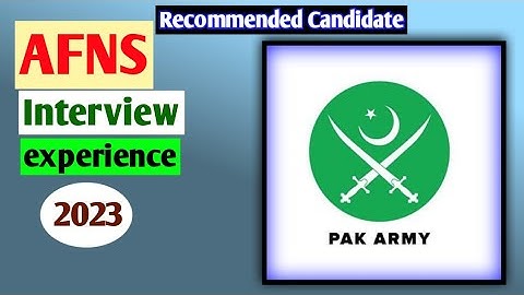 AFNS Recommended Candidate Interview 2023 | Pak Forces Info
