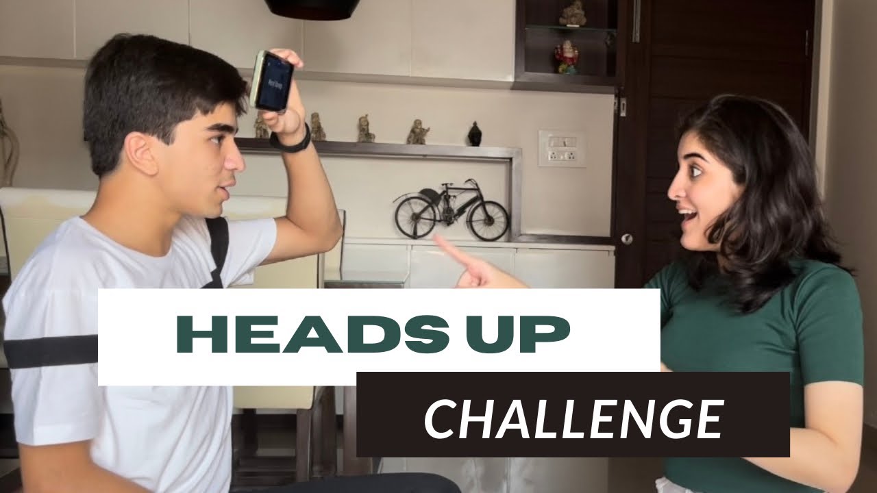 HEADS UP CHALLENGE Dumb Charades Navika and Shivansh Kotia YouTube