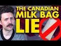 The great Canadian milk bag LIE