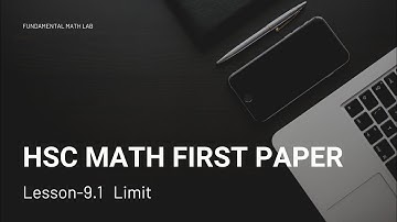 HSC Math First Paper Lesson 9.1 Limit || 9.1 Limit Part-1 || অন্তরীকরণ ৯.১ লিমিট ১ম ভাগ || FML