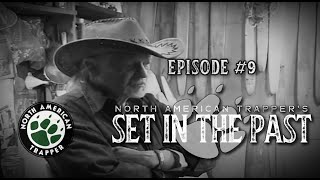 SET IN THE PAST.....EPISODE #9.....Western Bobcat / Fox Trapping with Johnny Thorpe