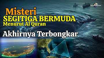 SEGITIGA BERMUDA MENURUT AL QURAN! Fakta dari Misteri Segitiga Bermuda Akhirnya Terbongkar