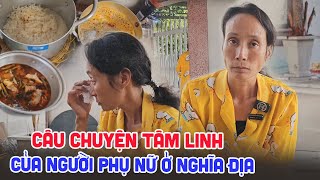 Giật mình với câu chuyện tâm linh qua lời kể của người phụ nữ ở nghĩa địa