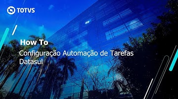 How To | Configuração Automação de Tarefas Datasul #TOTVS_Backoffice_Linha_Datasul