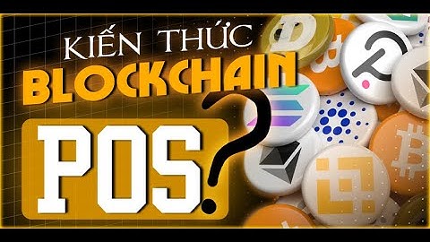 Proof of Stake là gì ? – Giải pháp bảo mật hiệu quả cho Blockchain ?