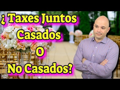 ¿Taxes juntos Casados o no Casados?