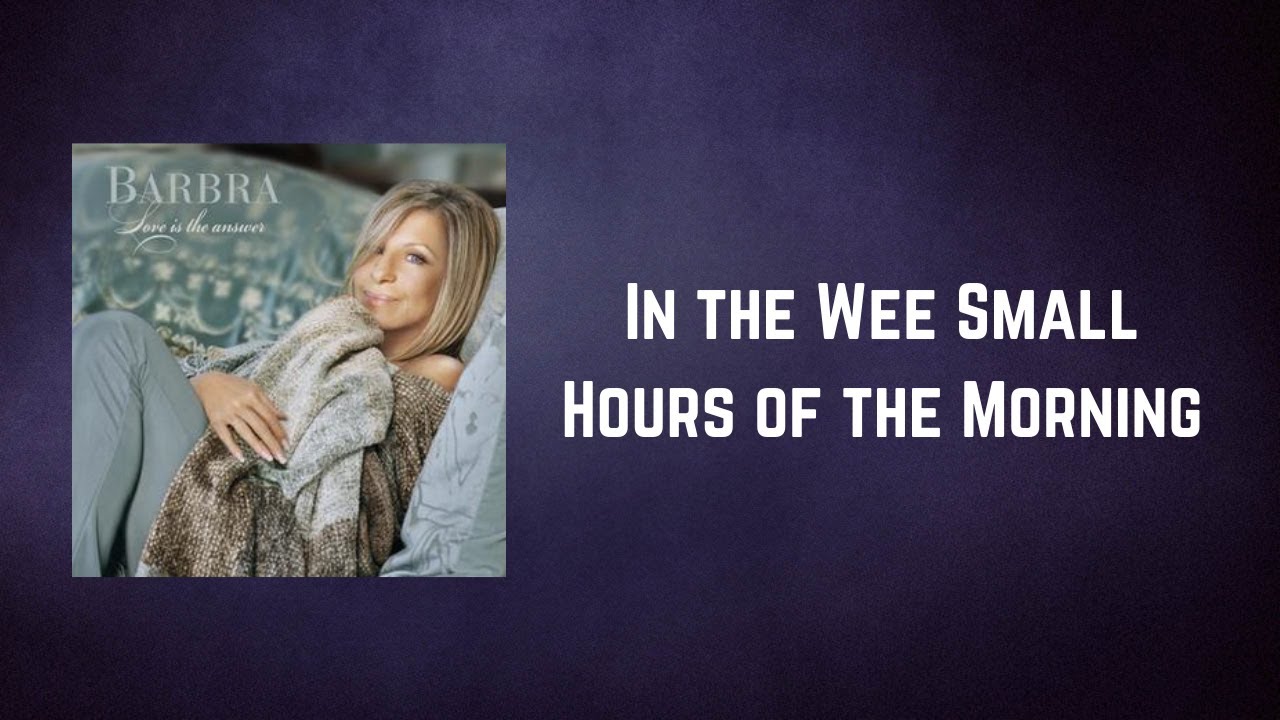 Barbra Streisand In the Wee Small Hours of the Morning (Lyrics) YouTube