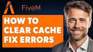 How to Clear Fivem Cache “Fix Crashes & Errors” (Full 2024 Guide)