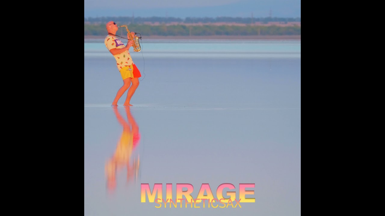 Watch Syntheticsax - Mirage on YouTube Watch Syntheticsax - Mirage on YouTube