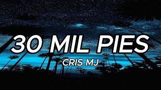 Cris MJ - 30 Mil Pies (Lyrics)