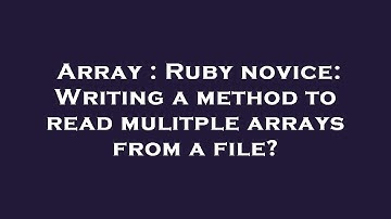 Array : Ruby novice: Writing a method to read mulitple arrays from a file?