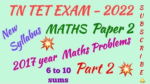 TN TET/MATHS/PAPER II/2017 YEAR QUESTIONS/PART 2 ( 6 to 10 )