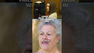 Details 'Lindsay was failed,' says juror who served in trial Update