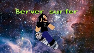 Server Surfer