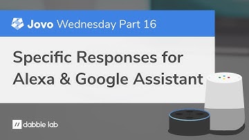 Platform Specific Responses for Alexa Skills and Google Actions - Dabble Lab #194