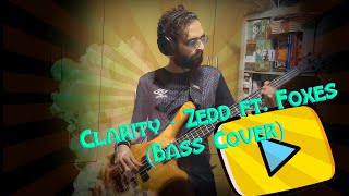 Clarity - Zedd  ft. Foxes (Bass Cover)