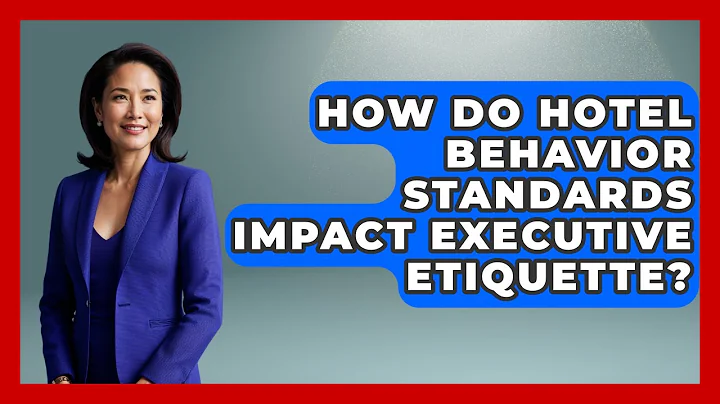 How Do Hotel Behavior Standards Impact Executive Etiquette? | Etiquette for Executives News