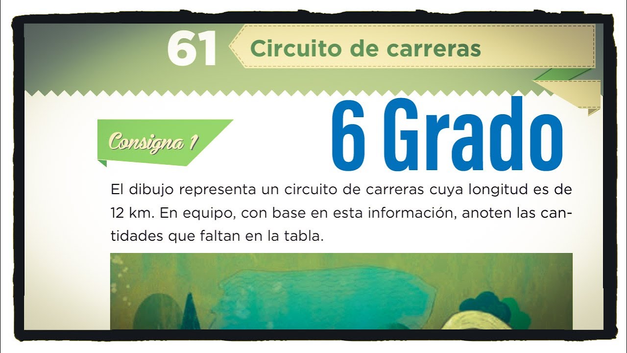 Desafío 61 sexto grado Circuito de carreras páginas 118 y 119 del libro