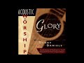 Acoustic worship glory  danny daniels vineyard music