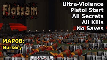 Flotsam - MAP08: Nursery (Ultra-Violence 100%)