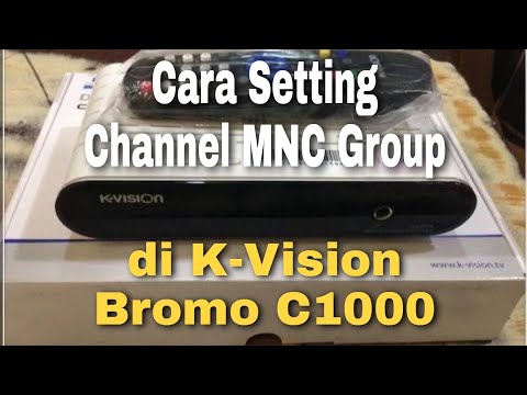 Cara Pengaturan MNC Group di K-Vision Bromo C1000