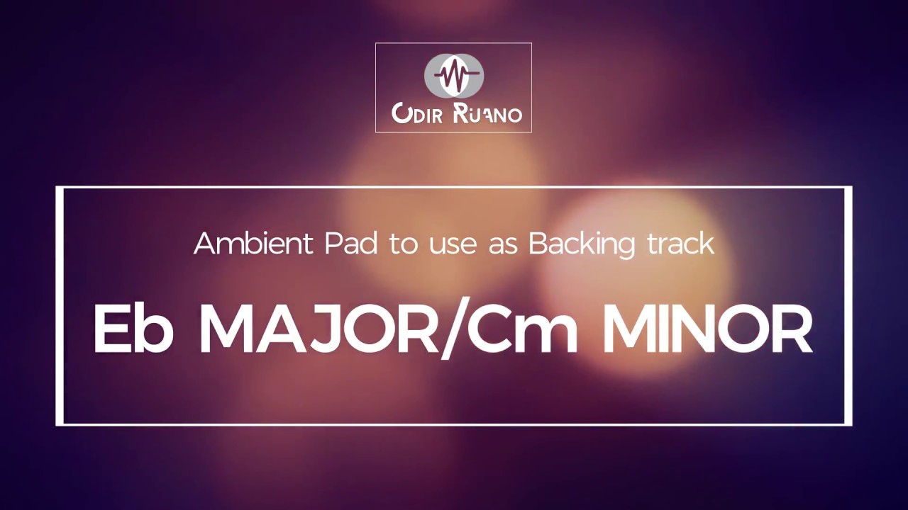 Eb Major/Cm Minor | Ambient Pad | Odir Ruano
