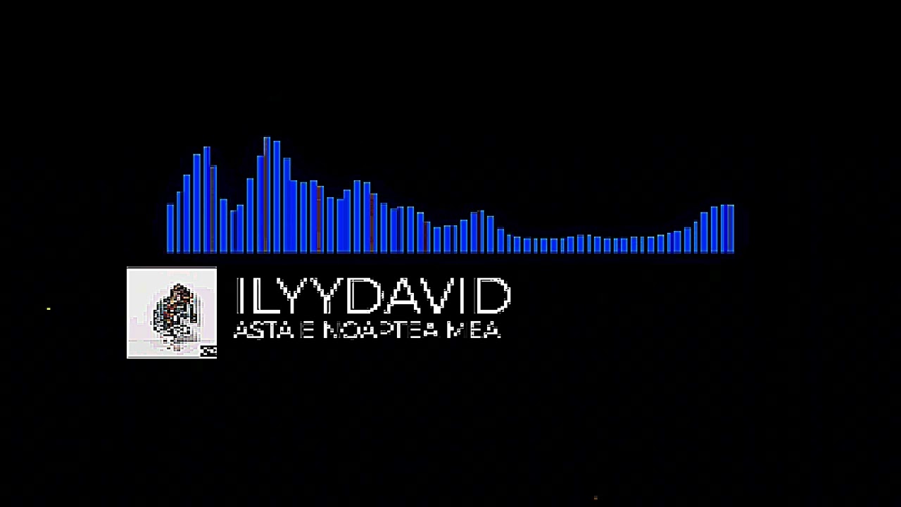 ilyydavid - ASTA E NOAPTEA MEA (Visualizer)