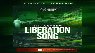 The Anthem- Liberation Song | Levite-Sound of Revival | Ft Tolu Judah