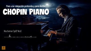 CHOPIN Piano clásico pacífico | Música Clásica Para Relajarse Profundamente Y Dormir