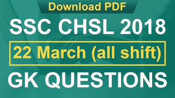 SSC CHSL 22 March 2018 Asked Gk Questions with answer key all Shift