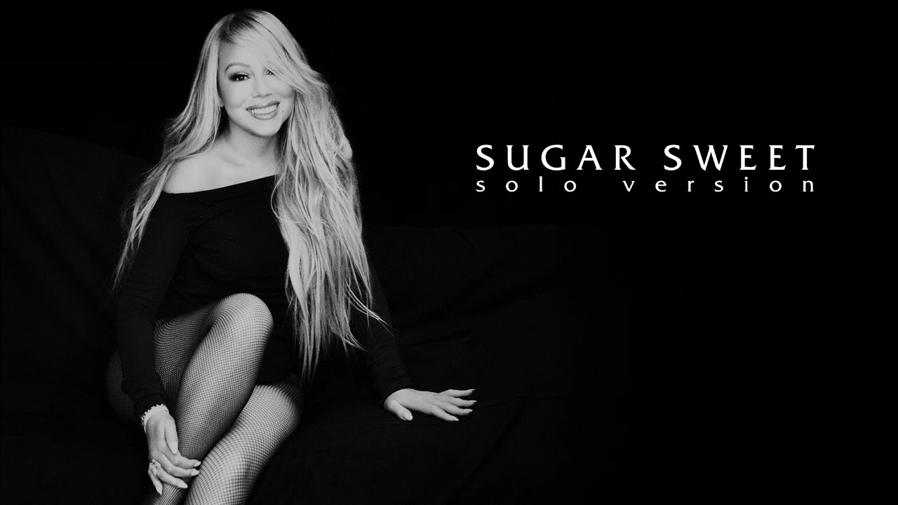 Mariah Carey - Sugar Sweet (Solo Version)