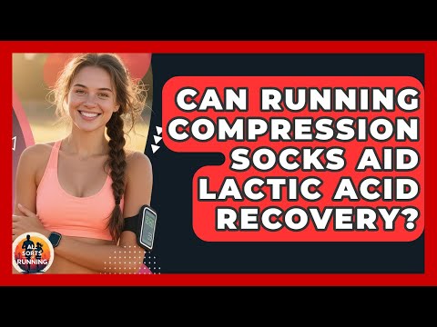 Can Running Compression Socks Aid Lactic Acid Recovery? - All Sorts Of Running