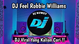 DJ FEEL ROBBIE WILLIAMS,DJ VIRAL YANG KALIAN CARI