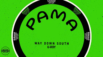 U-Roy - Way Down South (Official Audio) | Pama Records