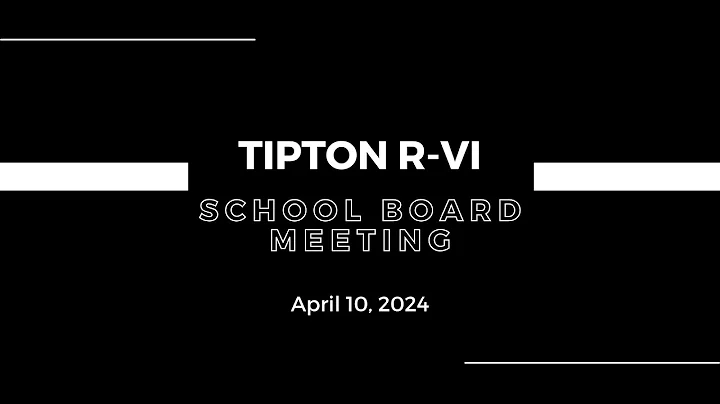 Tipton R VI School Board Meeting  April 10, 2024