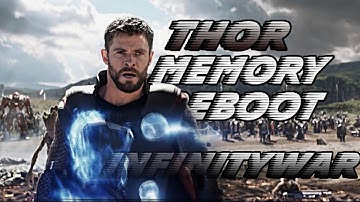 THOR INFINITYWAR EDIT | MEMORY REBOOT|