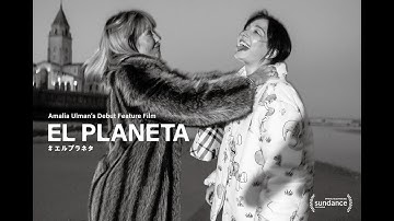 映画『エル プラネタ』予告編/監督・脚本・主演アマリア・ウルマン