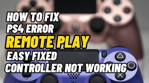 PS4 Controller Not Working On Remote Play App How To Fix This Remote Play