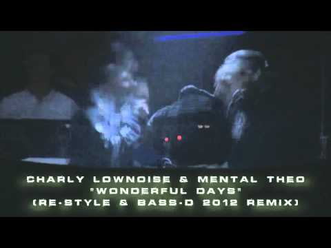 Charly Lownoise  Mental Theo - Wonderfull Days (Re-Style  Bass-D 2012 Remix)