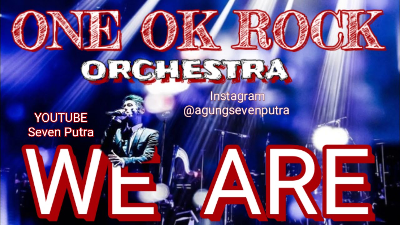 ONE OK ROCK - We Are [orchestra] - YouTube